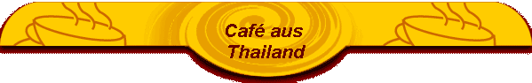 Kaffegenuss aus Thailand